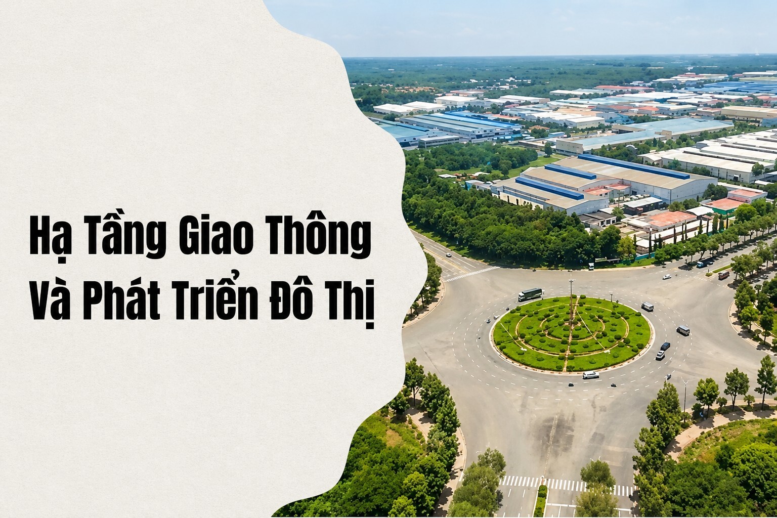 Hạ Tầng Giao Th&ocirc;ng V&agrave; Ph&aacute;t Triển Đ&ocirc; Thị