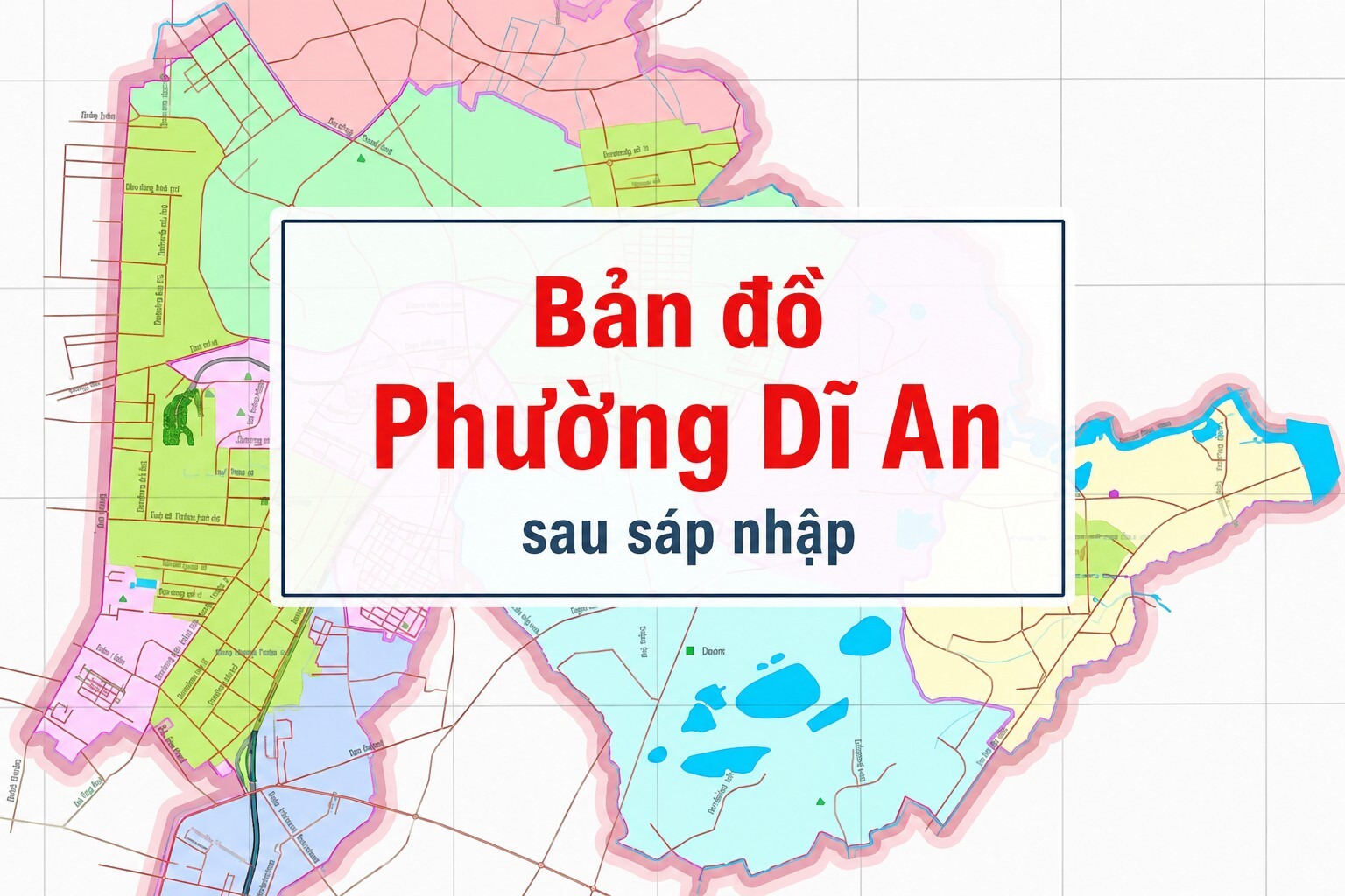Tổng Quan Về Phường Dĩ An Sau S&aacute;p Nhập
