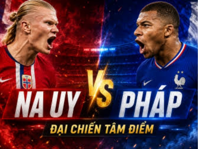 Na Uy vs Ph&aacute;p